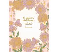 Le stagioni dell'anima. Agenda creativa giornaliera - AA.VV.