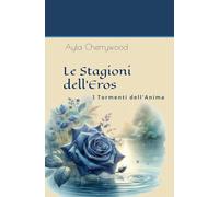 Le Stagioni dell'Eros: I Tormenti dell'Anima