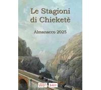 Le stagioni di Chieketè. Almanacco 2025