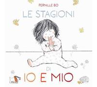 Le stagioni di io e mio. Ediz. illustrata