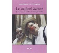 Le stagioni diverse. Quel vivere che sembra un vivere per niente - Buratti...