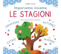 Le stagioni. Impariamo insieme. Ediz. a colori