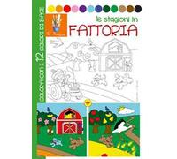 Le stagioni in fattoria. Ediz. illustrata