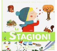 Le stagioni. L'enciclopedia dei piccoli. Con adesivi. Ediz. a colori. Con Gioco