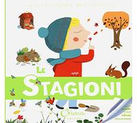 Le stagioni. L'enciclopedia dei piccoli. Con adesivi. Ediz. a colori. Con Gioco