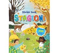 Le stagioni. Sticker book. Ediz. a colori