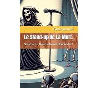 Le Stand-up De La Mort.: Spectacle: Tout Le Monde Est À Moi !