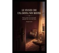Le stanze che una donna non mostra