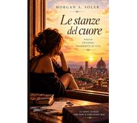 Le stanze del cuore: Poesie, pensieri, frammenti di vita