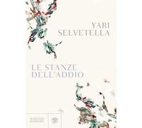 Le stanze dell'addio - Selvetella Yari
