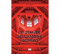 Le stanze dell'amore incerto
