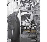 Le statue nel duomo di Orvieto. Quando la memoria ha un futuro. Ediz. illustrata