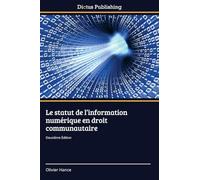 Le statut de l'information numérique en droit communautaire: Deuxième Édition
