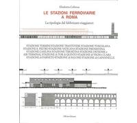 Le stazioni ferroviarie a Roma. La tipologia del fabbricato-viaggiatori