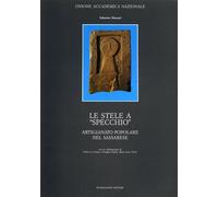 Le stele a «Specchio». Artigianato popolare nel sassarese