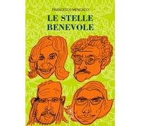 Le stelle benevole. Otto conversazioni sugli effetti collaterali della lettura