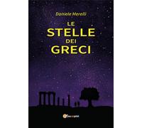 Le stelle dei Greci di Daniele Merelli, 2020, Youcanprint
