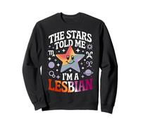 Le stelle mi hanno detto che sono una lesbica Felpa