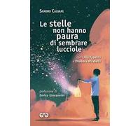 Le stelle non hanno paura di sembrare lucciole
