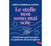 Le stelle non sono mai sole. Trasforma ogni incontro in qualcosa di meraviglioso