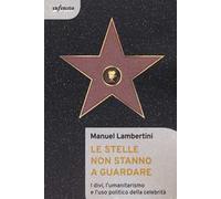 Le stelle non stanno a guardare. I divi, l'umanitarismo e l'uso politico della celebrità