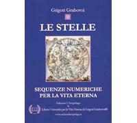 LIBRO LE STELLE - SEQUENZE NUMERICHE PER LA VITA ETERNA - GRIGORI GRABOVOI