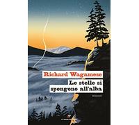 Le stelle si spengono all'alba [Paperback] [Oct 21, 2021] Wagamese, Richard and