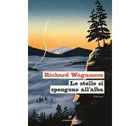 Le stelle si spengono all'alba - Wagamese Richard