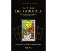 Le Stese dei Tarocchi: Schemi, metodi ed esempi pratici per leggere le carte: 3