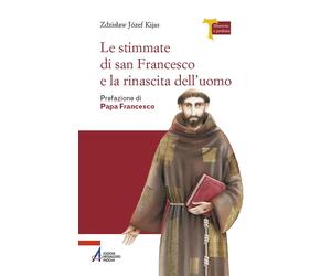 Le stimmate di San Francesco e la rinascita dell'uomo [Paperback] [Sep 10, 2024]