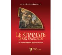 Le stimmate di San Francesco. Per una lettura biblica, spirituale e pastorale