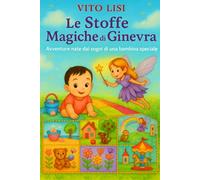 Le Stoffe Magiche di Ginevra: “Avventure nate dai sogni di una bambina speciale “