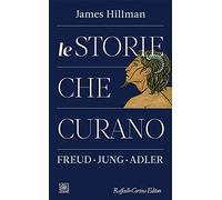 Le storie che curano. Freud, Jung, Adler