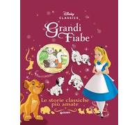 Le storie classiche più amate. Grandi fiabe Disney