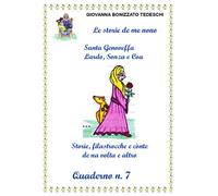 Le storie de me nono - Quaderno n.7 di Giovanna Bonizzato Tedeschi, 2022, Yo