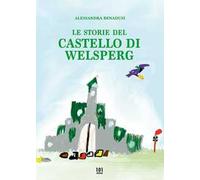 Le storie del castello di Welsperg