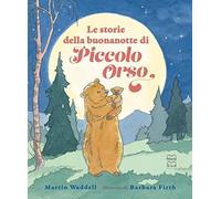 Le storie della buonanotte di piccolo orso. Ediz. a colori