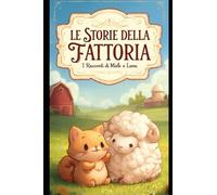 Le storie della fattoria: Storie del bosco per bambini