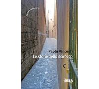 Le storie dello scirocco - Vincenti Paolo