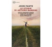 Le storie di Arturo Bandini: Aspetta primavera, Bandini-La strada per Los ...