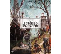 Le storie di Carpaccio. Ediz. italiana e inglese