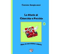 Le Storie di Chiucchio e Pocchio: Nina, la macchinina volante