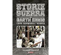 Le storie di guerra di Garth Ennis 1945: Germania/Russia (Vol. 7)