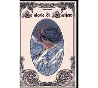 Le storie di Lucifero: (versione bianca)