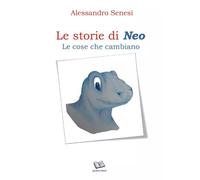 Le storie di Neo - Le cose che cambiano - Alessandro Senesi