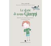 Storie di nonno Gianni. Ediz. a colori - Andreolli Elena