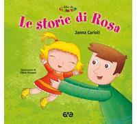 Le storie di Rosa. Ediz. a colori
