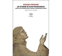 Le storie di San Francesco. Guida agli affreschi della Basilica superiore di Assisi. Ediz. italiana e inglese