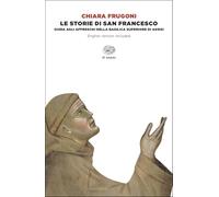 Le storie di San Francesco. Guida agli affreschi della Basilica superiore di Assisi. Ediz. italiana e inglese