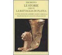 Le storie. Libro 9°: La battaglia di Platea. Testo greco a fronte